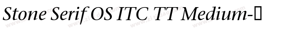 Stone Serif OS ITC TT Medium字体转换